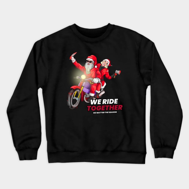 This Season We Ride Together Crewneck Sweatshirt by Trendy Black Sheep